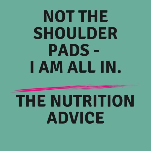 The 80s did a number on us… nutritionally. No, I'm not talking about shoulder pads…